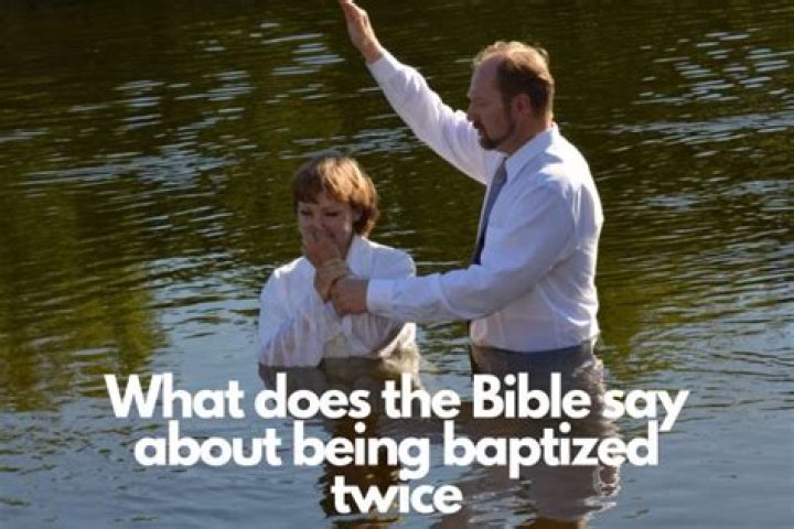 Should someone be baptized twice?