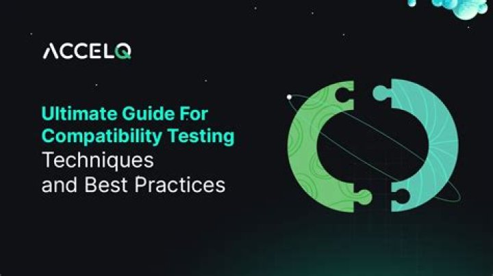 When to do compatibility testing?